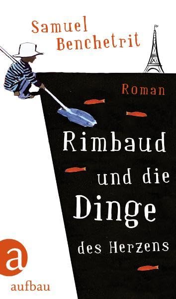 Rimbaud und die Dinge des Herzens: Roman Contemporary literature