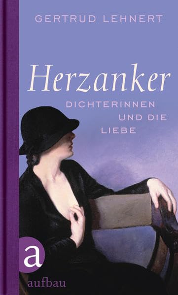 Herzanker: Dichterinnen und die Liebe Art & Literature