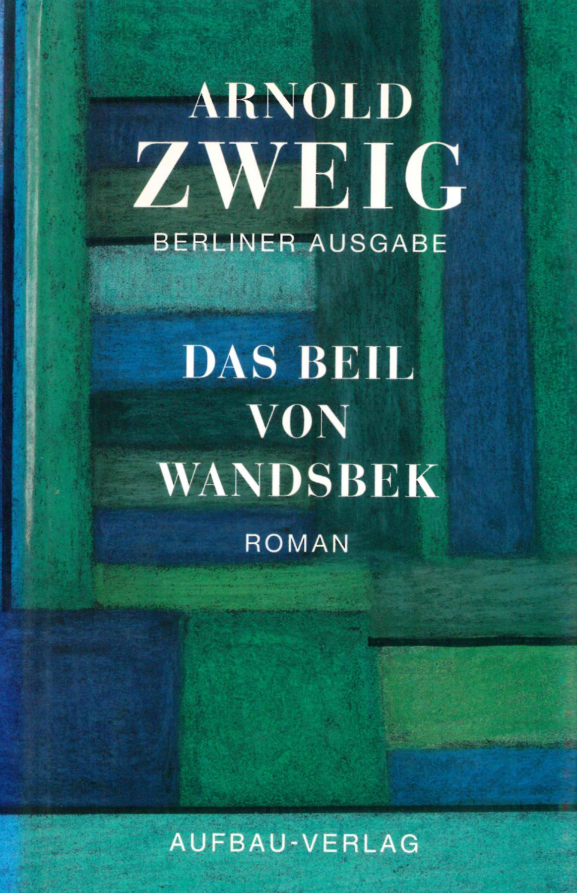 Das Beil von Wandsbek: Roman 1938-1943. Berliner Ausgabe, Band I/8 Contemporary literature