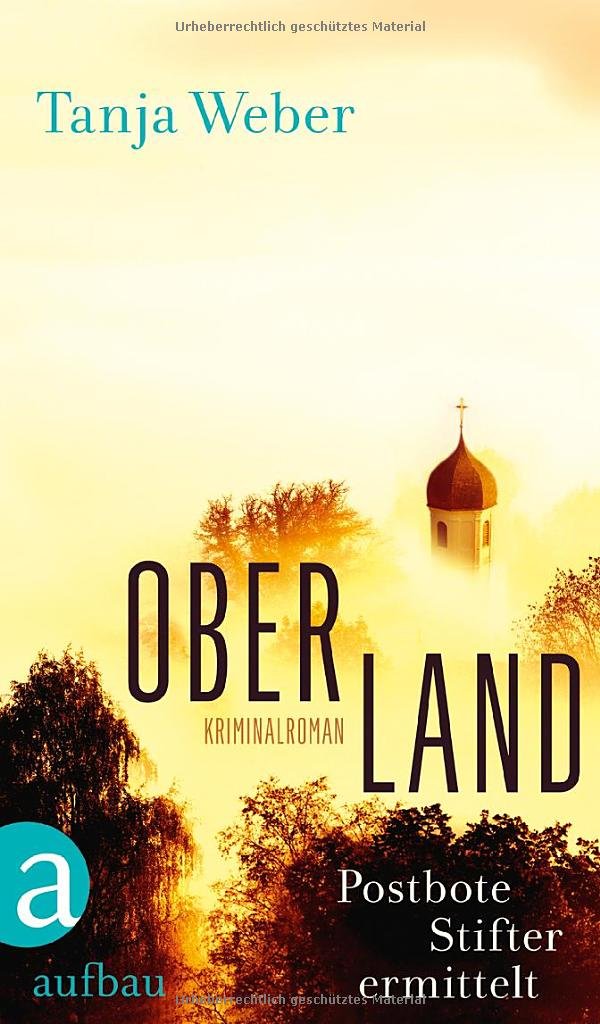 Oberland: Postbote Stifter ermittelt Kriminalroman Contemporary literature