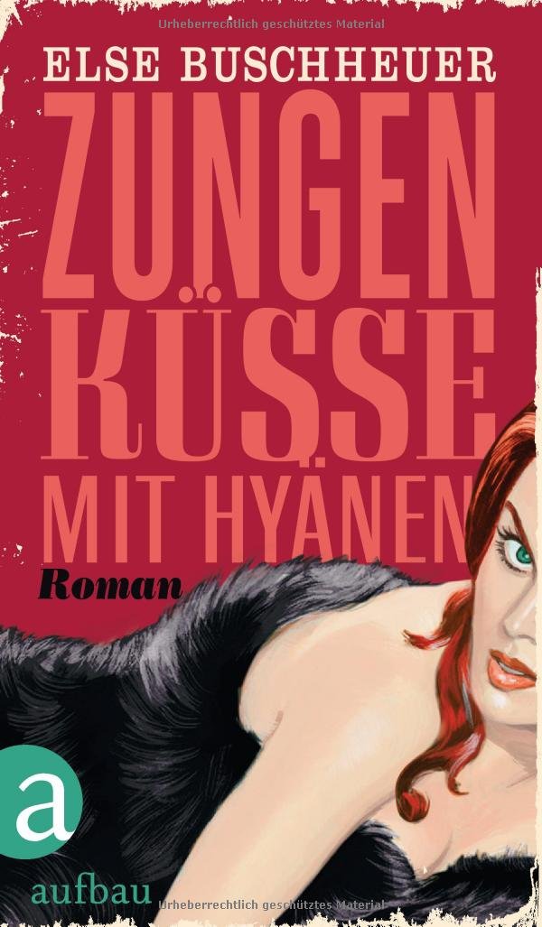 Zungenküsse mit Hyänen: Roman Contemporary literature