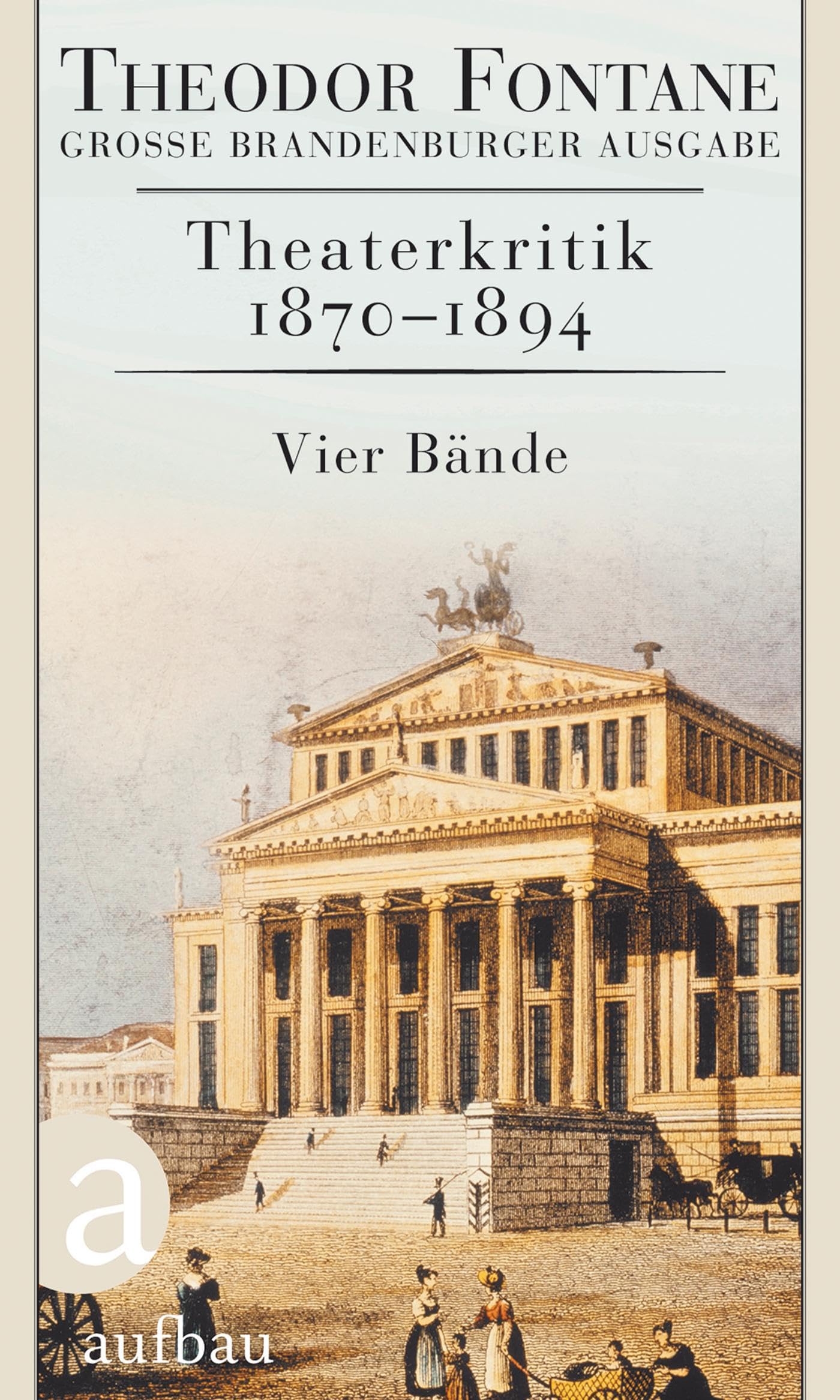 Theaterkritik 1870-1894: Band 1. Kritiken 1870-1877 / Band 2. Kritiken 1878-1882 / Band 3. Kritiken 1883-1894 und weitere Texte / Band 4. Kommentar (Fontane GBA Das kritische Werk) Media & Communication