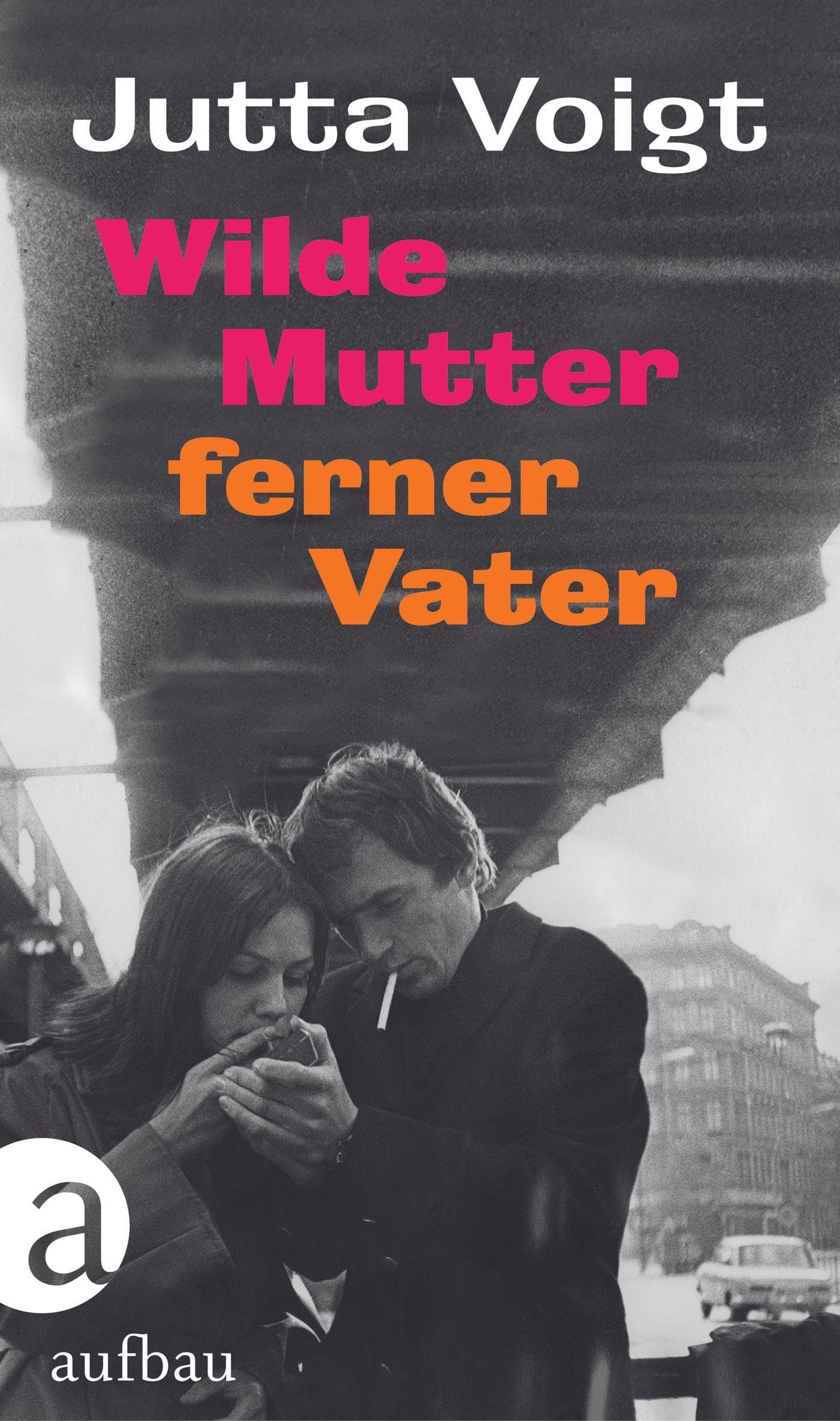 Wilde Mutter, ferner Vater Contemporary literature Books
