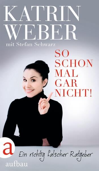 So schon mal gar nicht!: Ein richtig falscher Ratgeber Contemporary literature