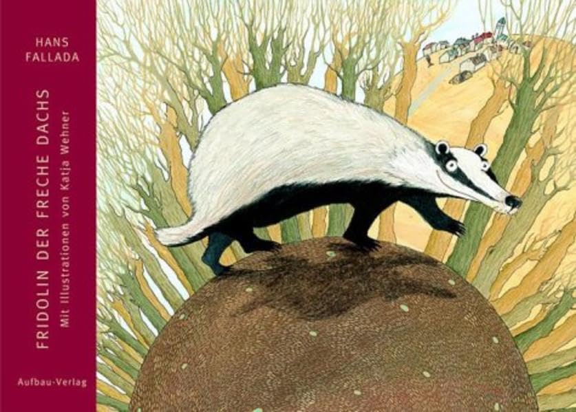 Fridolin der freche Dachs: Fridolins seltsames Abenteuer mit der Leitkuh Rosa und sein erstes Bekanntwerden mit einigen Ditzens (Aufbau Bilderbücher) Essays & Short Stories