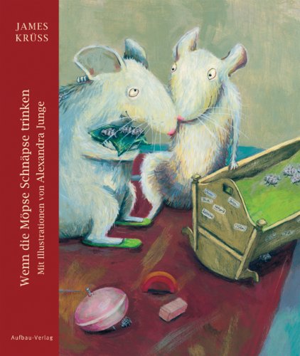 Wenn die Möpse Schnäpse trinken (Aufbau Bilderbücher) Novels & Short Stories