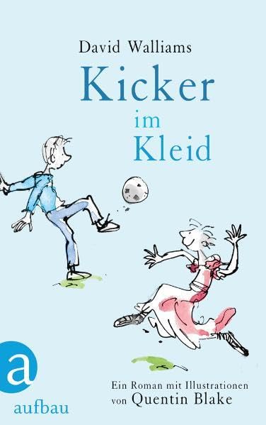 Kicker im Kleid: Ein Roman mit Illustrationen von Quentin Blake Fiction
