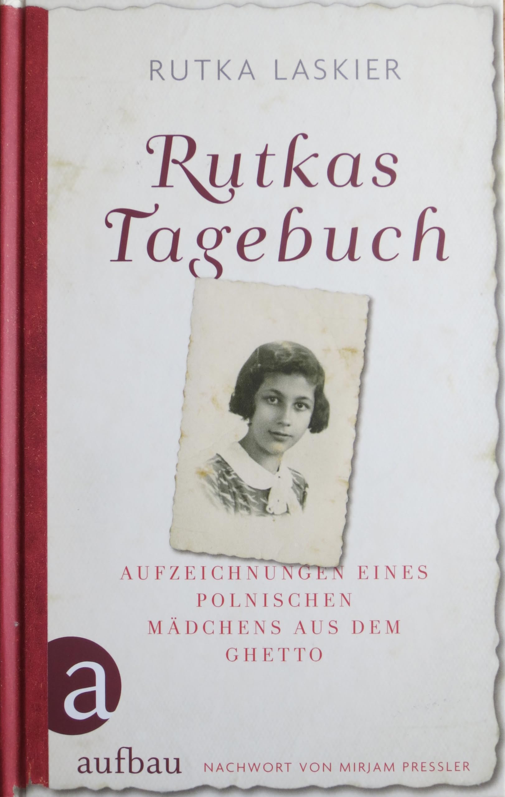 Rutkas Tagebuch: Aufzeichnungen eines polnischen Mädchens aus dem Ghetto German history