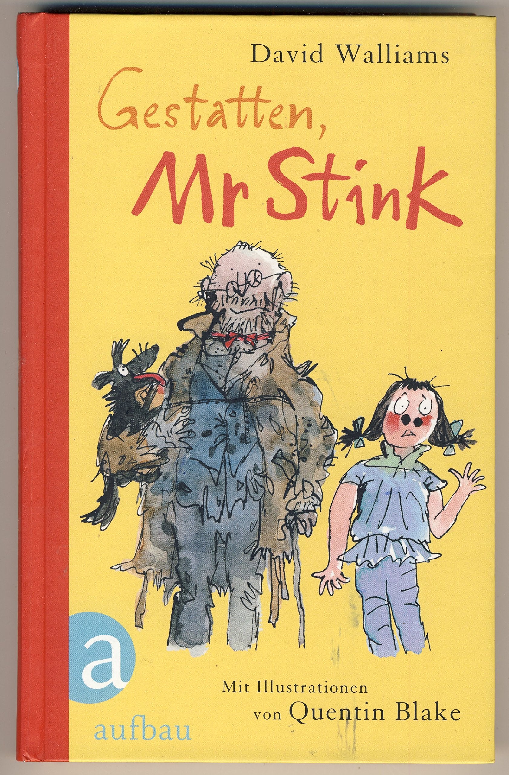 Gestatten, Mr Stink: Ein Roman mit Illustrationen von Quentin Blake Novels & Short Stories