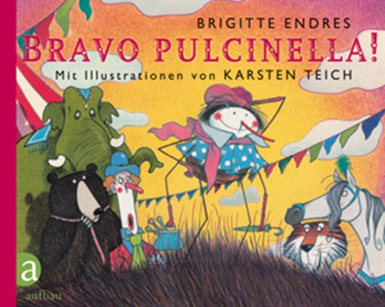 Bravo Pulcinella!: Vorzugsausgabe Mit Illustrationen von Karsten Teich. Novels & Short Stories