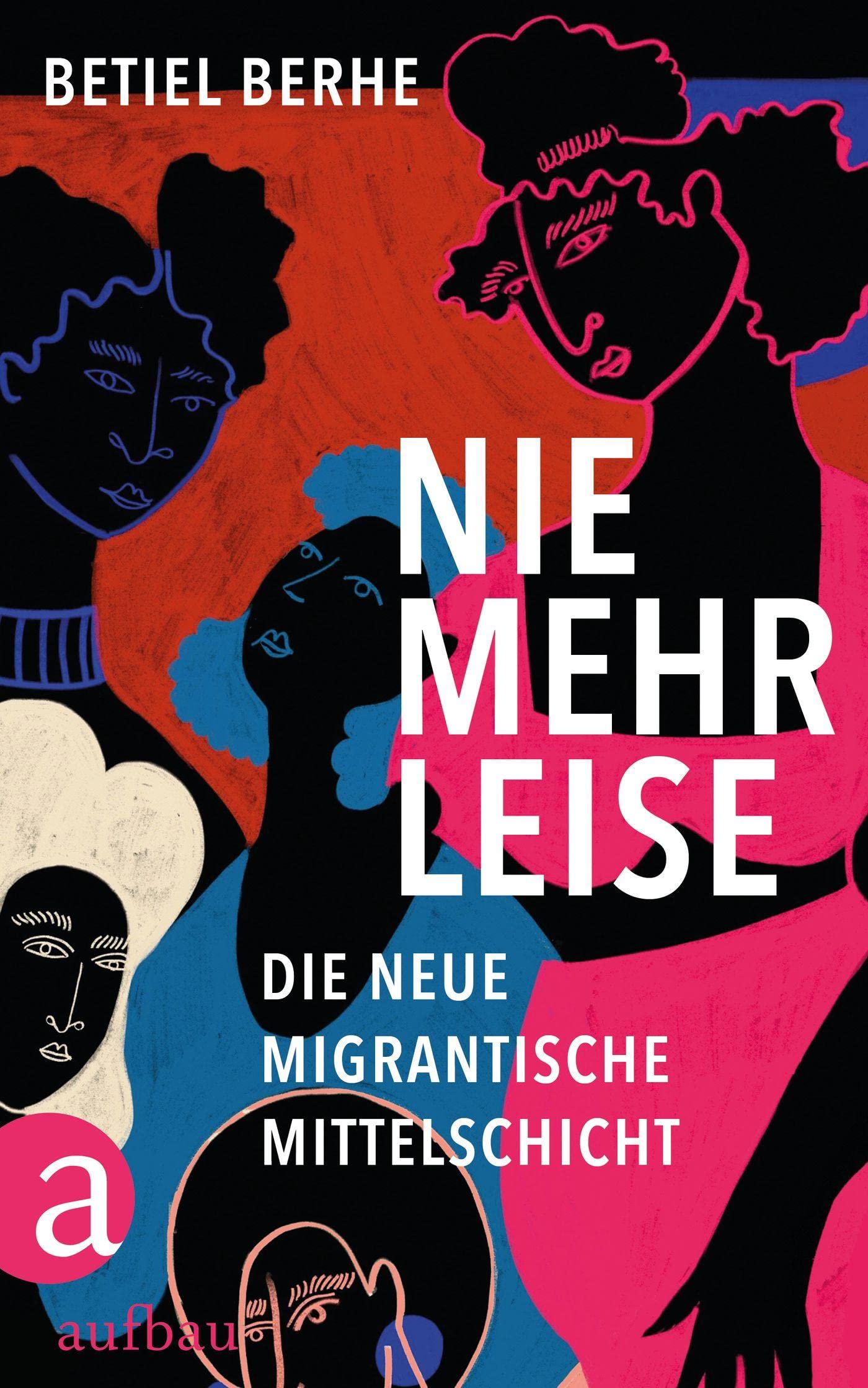 Nie mehr leise: Die neue migrantische Mittelschicht Books