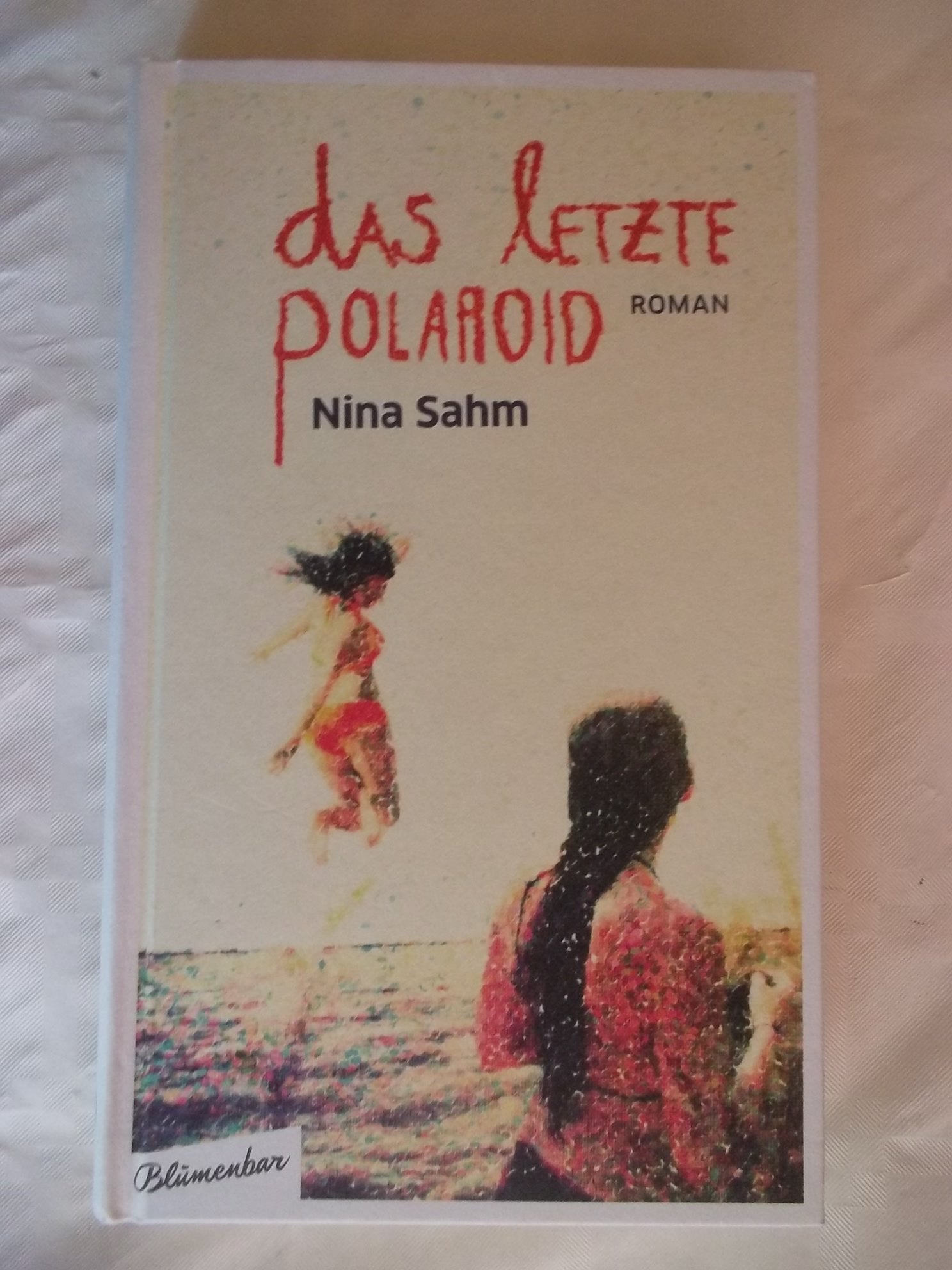 Das letzte Polaroid: Roman Contemporary literature