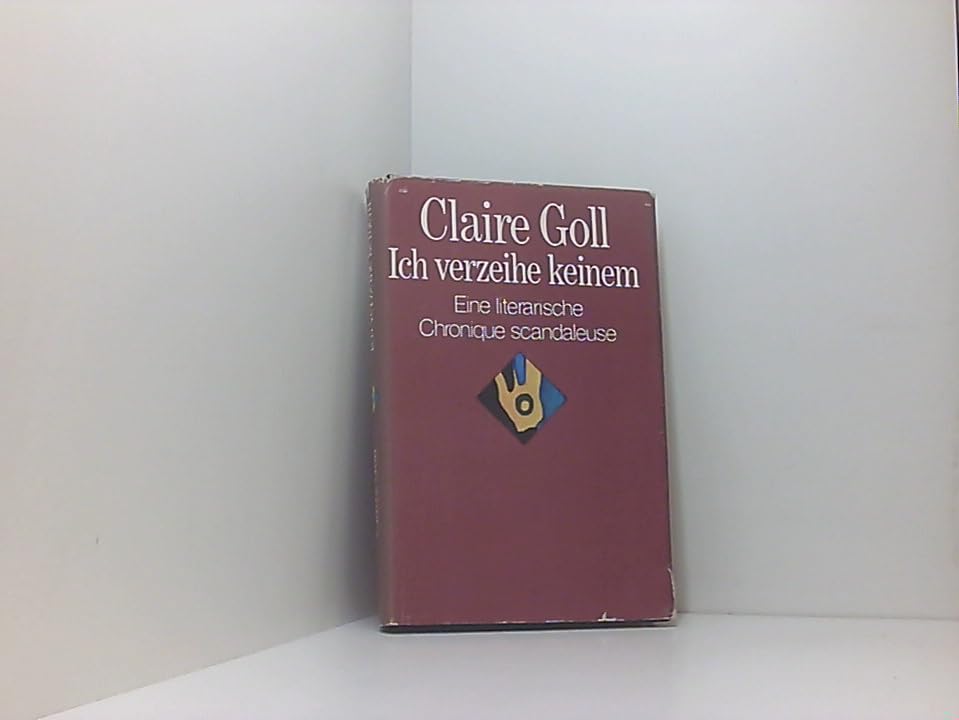 Ich verzeihe keinem: Eine literarische Chronique scandaleuse Art & Literature
