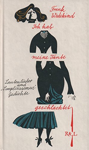Ich hab meine Tante geschlachtet. Lautenlieder und "Simplicissimus"-Gedichte Books