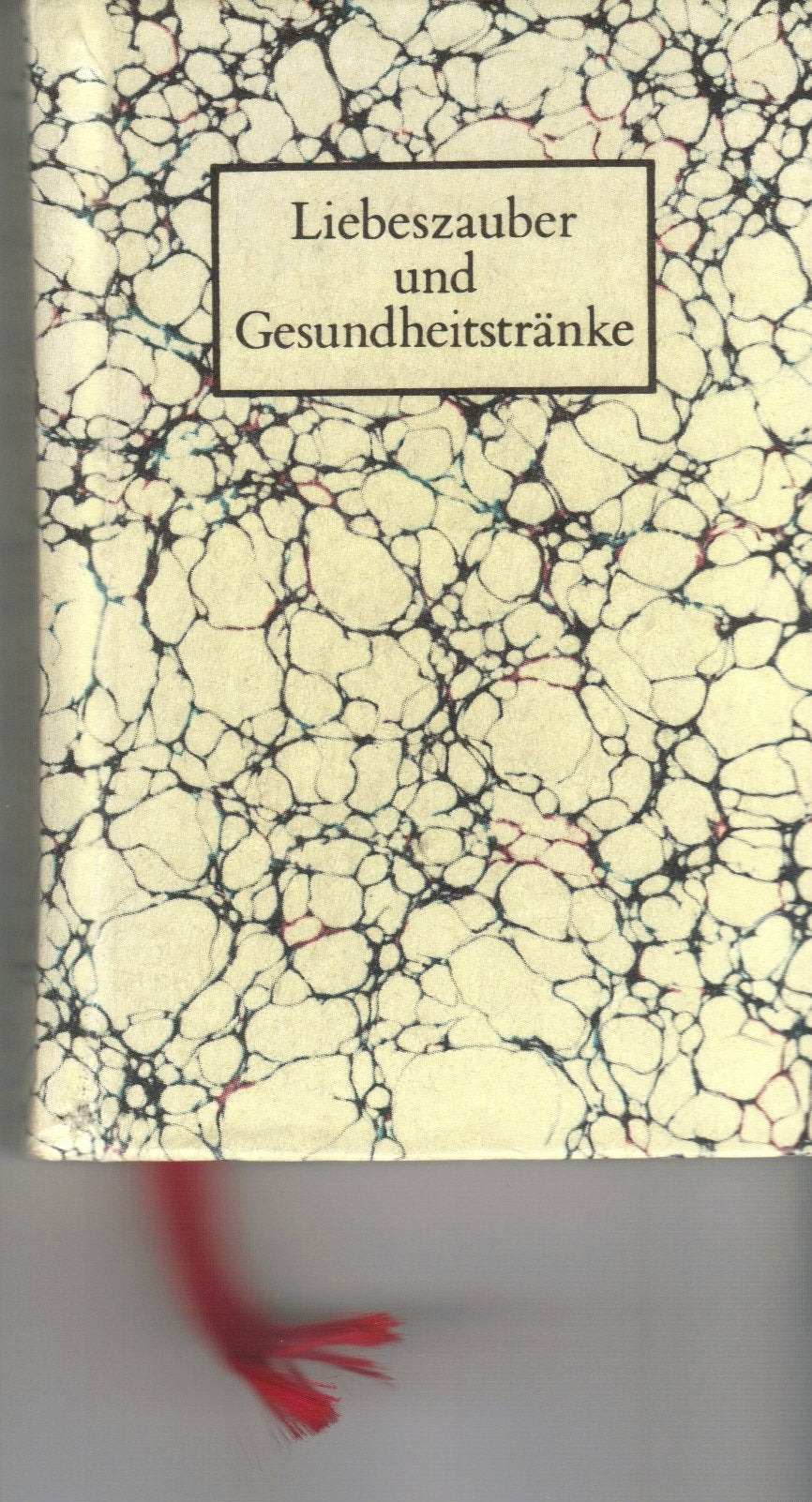 Liebeszauber und Gesundheitstränke. Verhaltenslehren und Rezepturen aus einer mittelalterlichen Handschrift Books