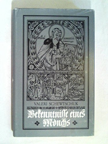Bekenntnisse eines Mönchs oder Neues Kiewer Synaxarion. Verfasst von dem sündigen Klausner Semen aus dem Heiligen Höhlenkloster Books