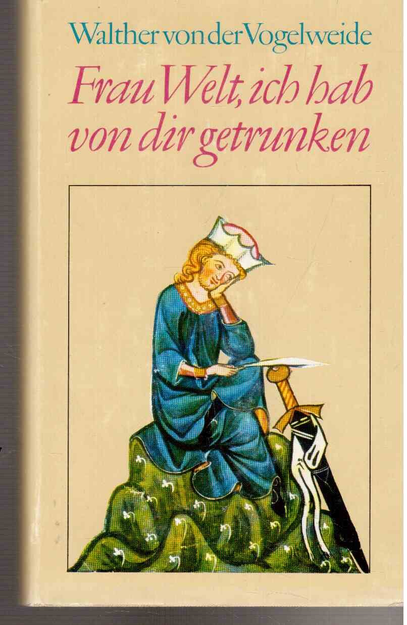 Frau Welt ich hab von dir getrunken Books