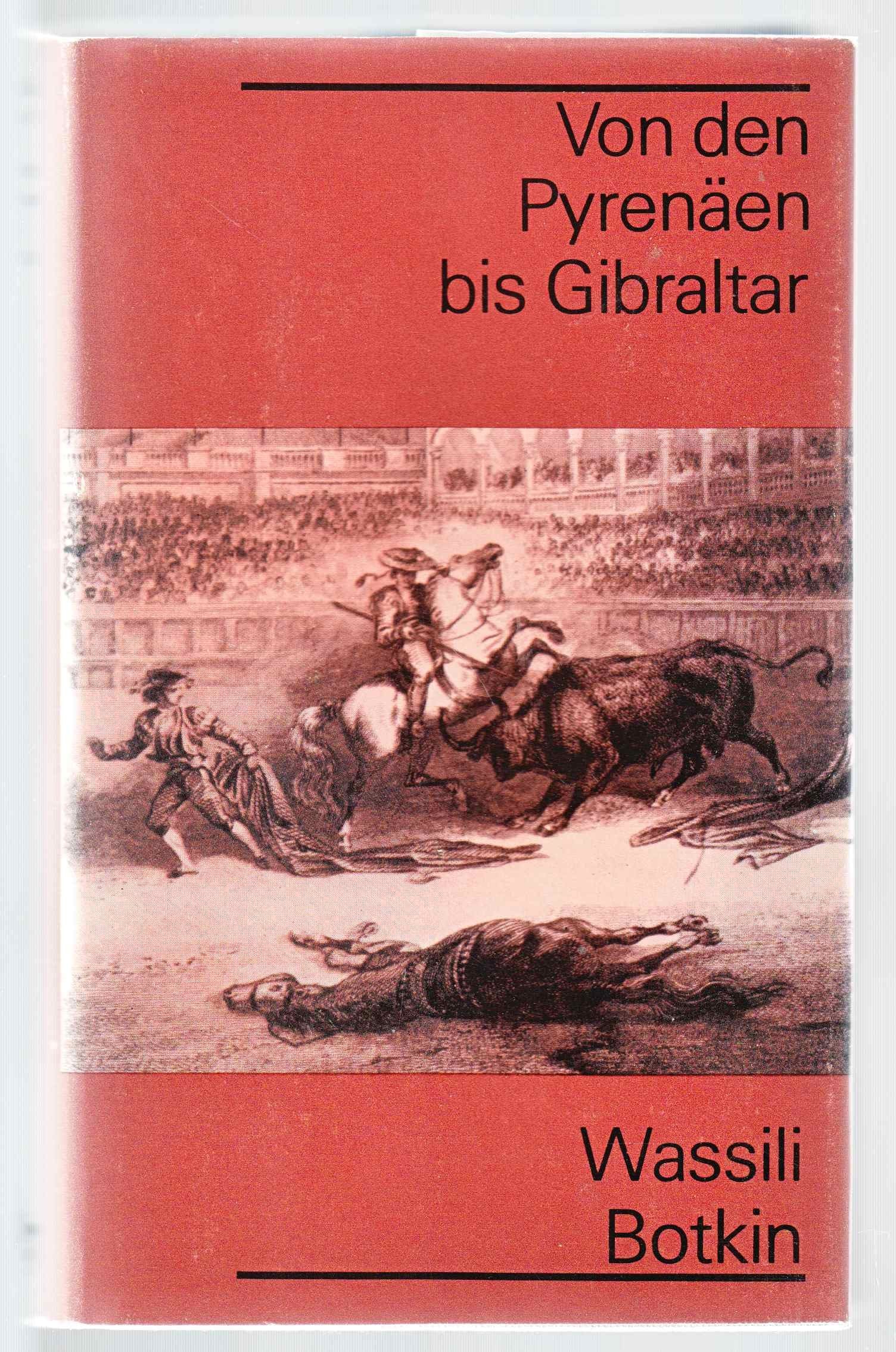 Von den Pyrenäen bis Gibraltar. Briefe über Spanien. Essays & Short Stories