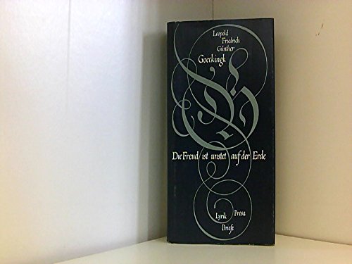 Die Freud ist unstet auf der Erde. Lyrik, Prosa, Briefe Essays & Short Stories