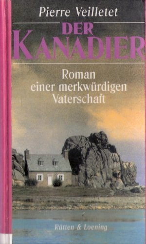 Der Kanadier: Roman einer merkwürdigen Vaterschaft Books