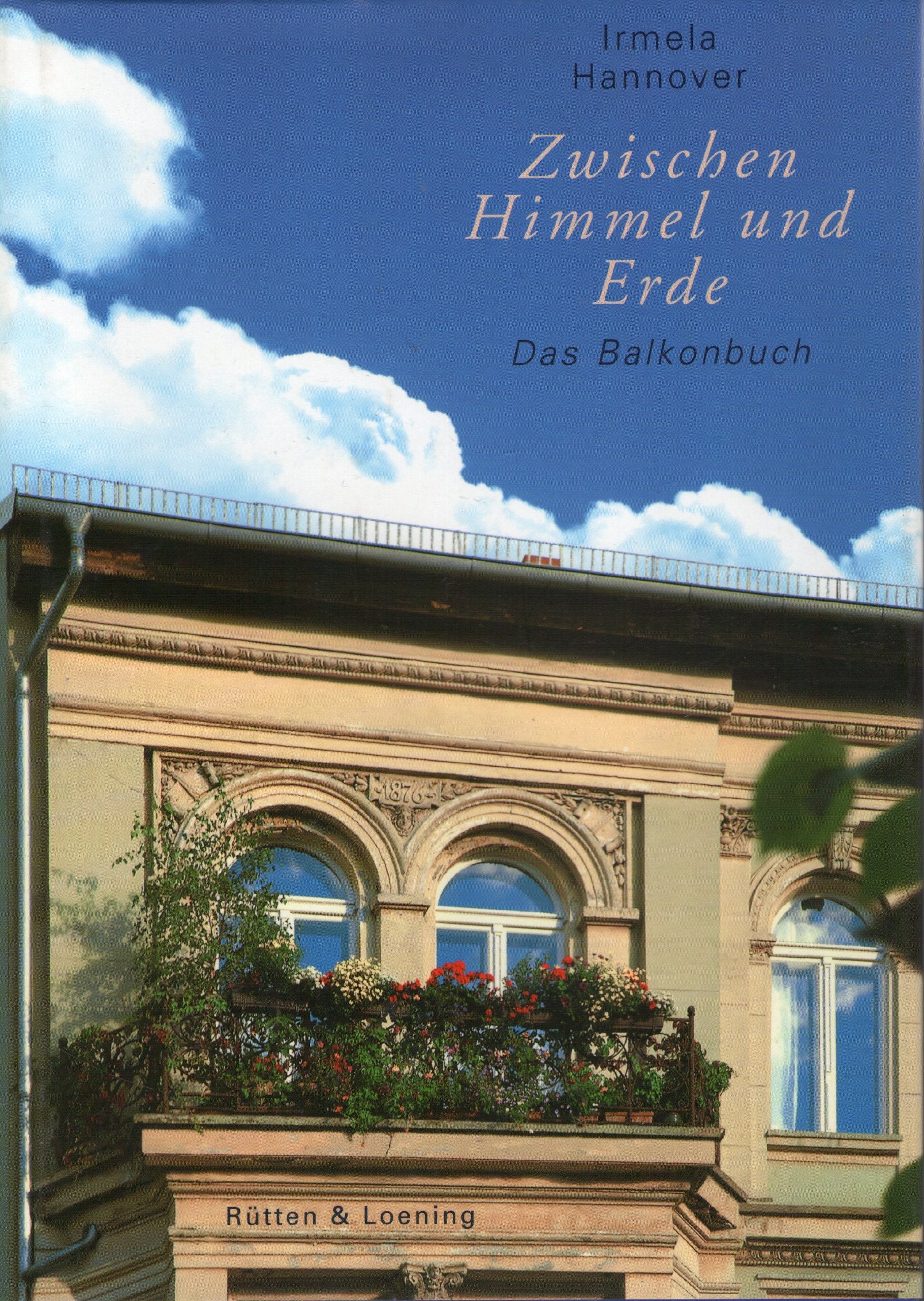 Zwischen Himmel und Erde: Das Balkonbuch Garden & Plants