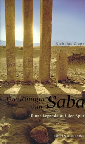 Die Königin von Saba. Einer Legende auf der Spur Politics & History