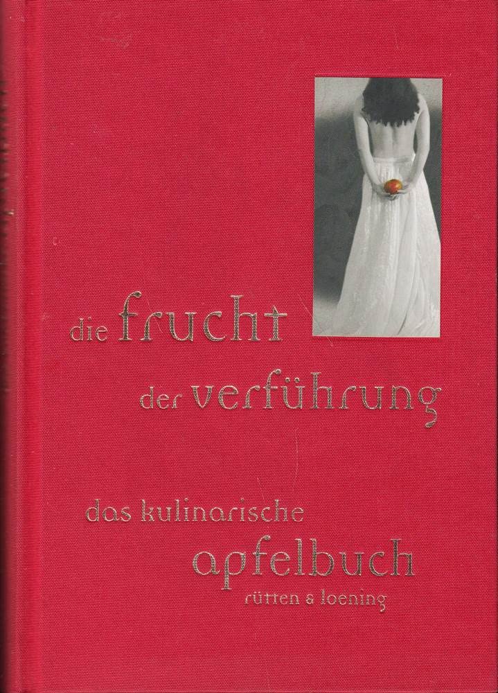 Die Frucht der Verführung: Das kulinarische Apfelbuch Health, Nutrition & Fitness