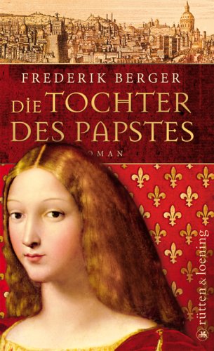 Die Tochter des Papstes: Roman Historical Fiction