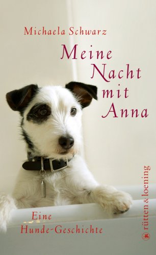 Meine Nacht mit Anna: Eine Hunde-Geschichte Contemporary literature