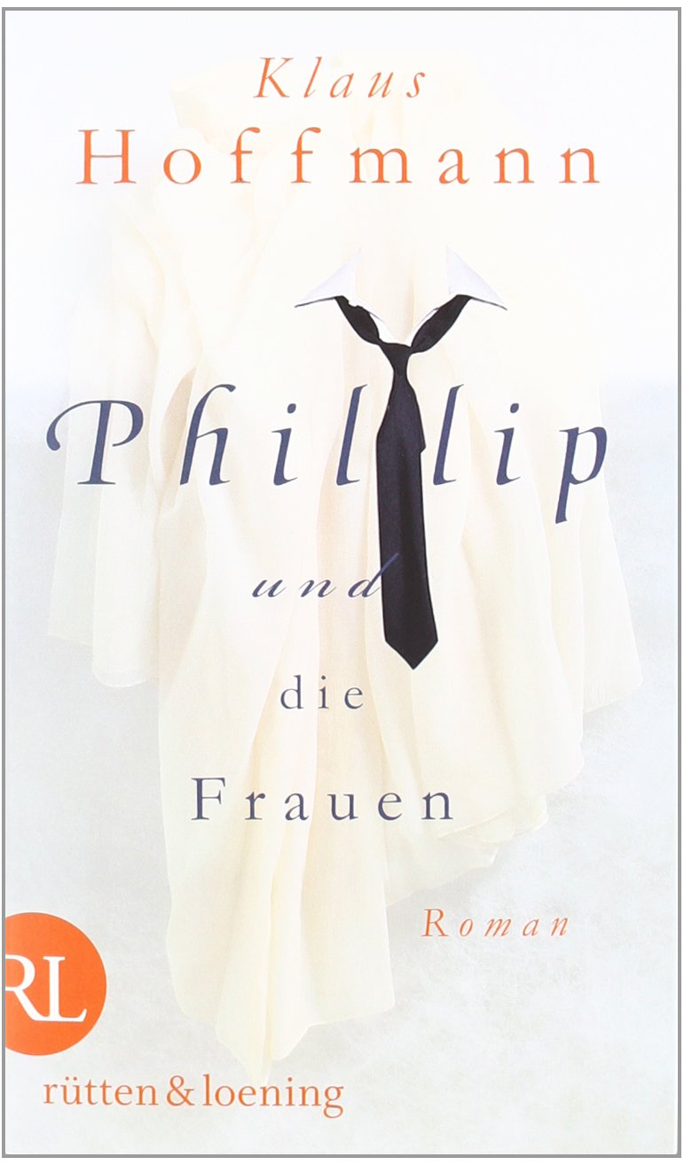 Phillip und die Frauen: Roman Contemporary literature
