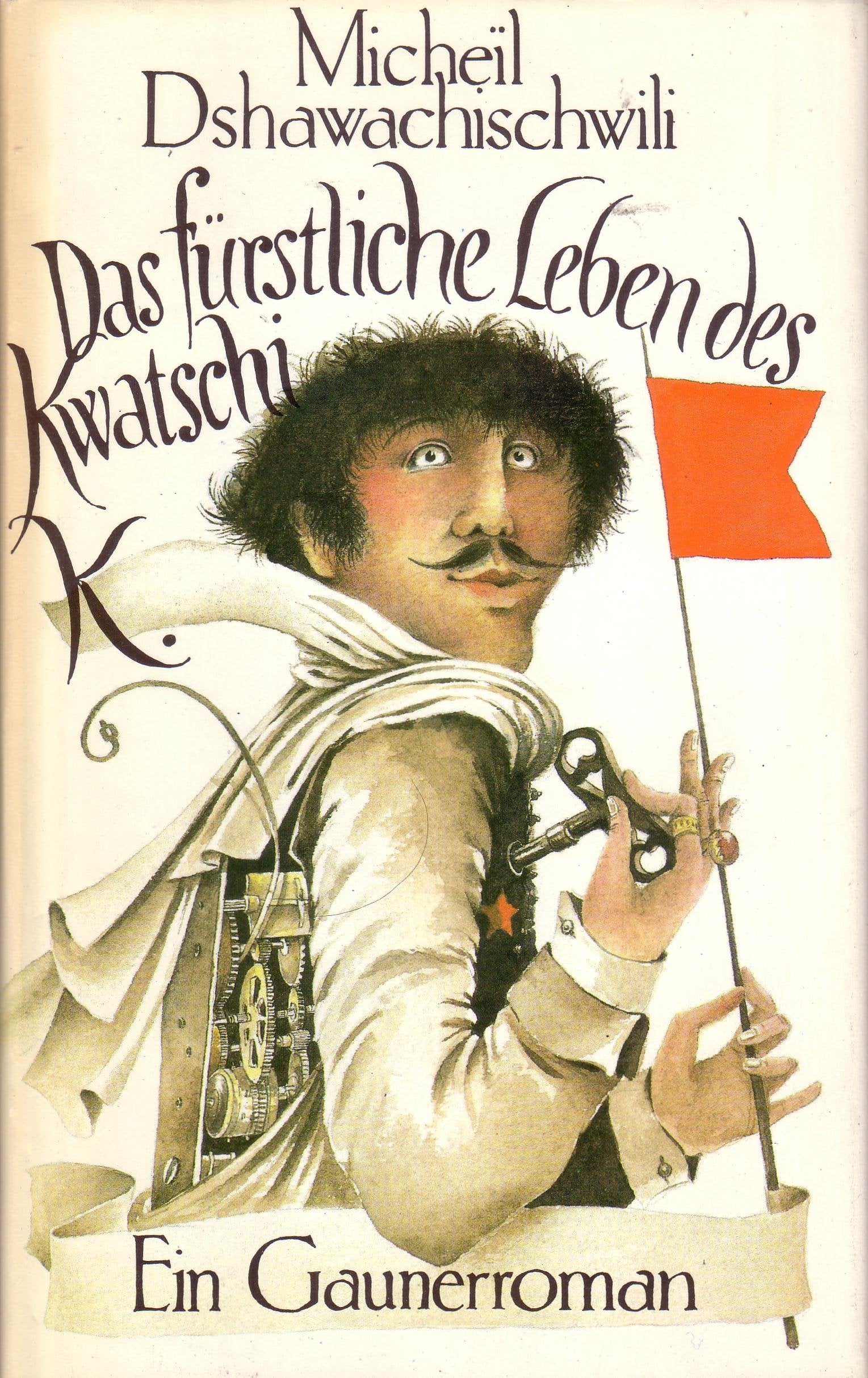 Das fürstliche Leben des Kwatschi K. : Ein Gaunerroman Classics