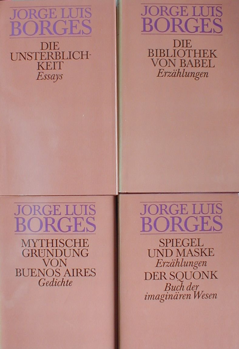 Ausgewählte Werke in vier Bänden. Bd. 1: Die Bibliothek von Babel / Bd. 2: Spiegel und Maske. Der Squonk / Bd. 3: Die Unsterblichkeit (Essays) / Bd. 4: Mythische Gründung von Buenos Aires (Gedichte) Books