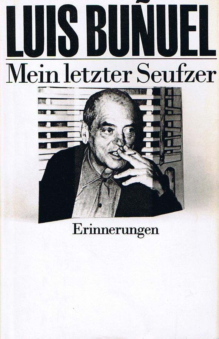 Luis Buñuel - Mein letzter Seufzer - Erinnerungen Art & Literature