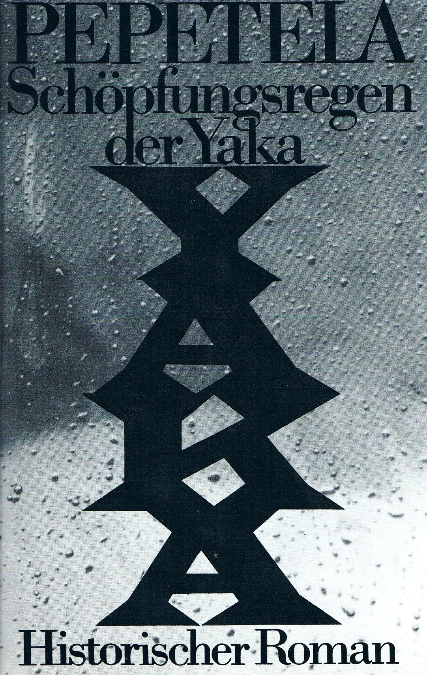 Schöpfungsregen der Yaka - Historischer Roman Fiction