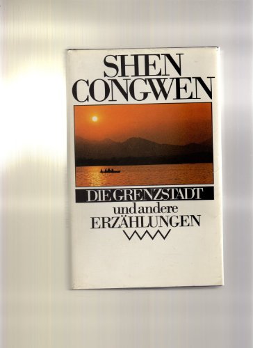 Shen Congwen: Die Grenzstadt - Und andere Erzählungen Books