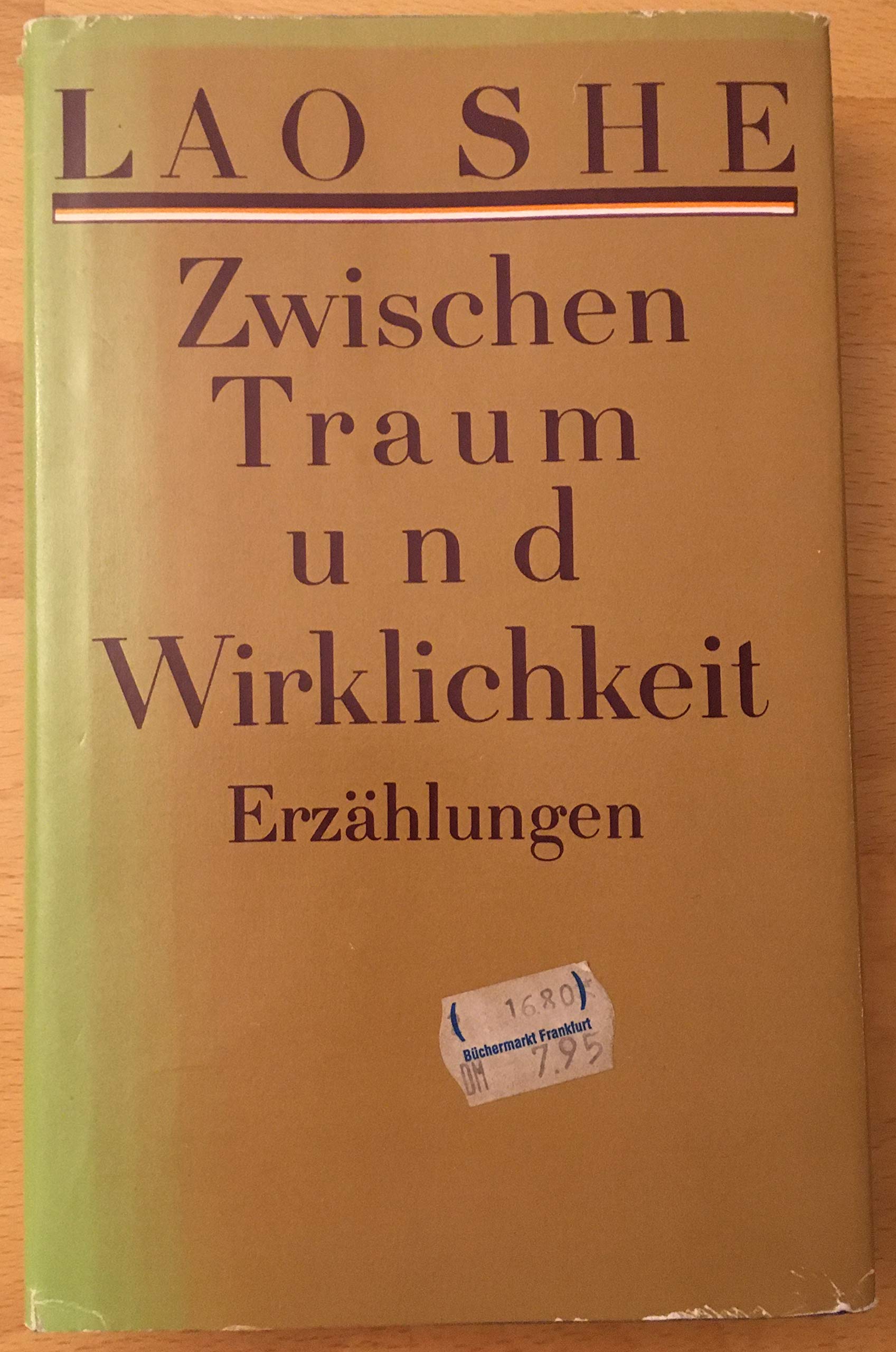 Lao She: Zwischen Traum und Wirklichkeit. Erzählungen. Books