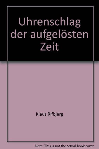 Uhrenschlag der aufgelösten Zeit. Gedichte Books