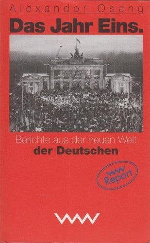 Das Jahr Eins. Berichte aus der neuen Welt der Deutschen Politics & Society