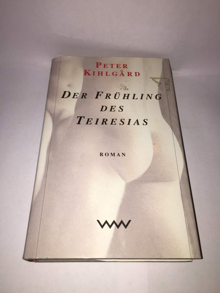 Der Frühling des Teiresias: Roman Books