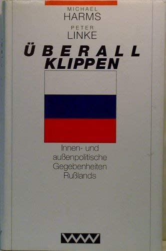 Überall Klippen: Innenpolitische und außenpolitische Gegebenheiten Rußlands Politics & History