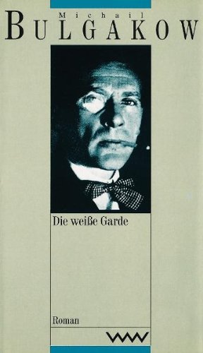Werke in dreizehn Bänden: Die weiße Garde. Roman Fiction