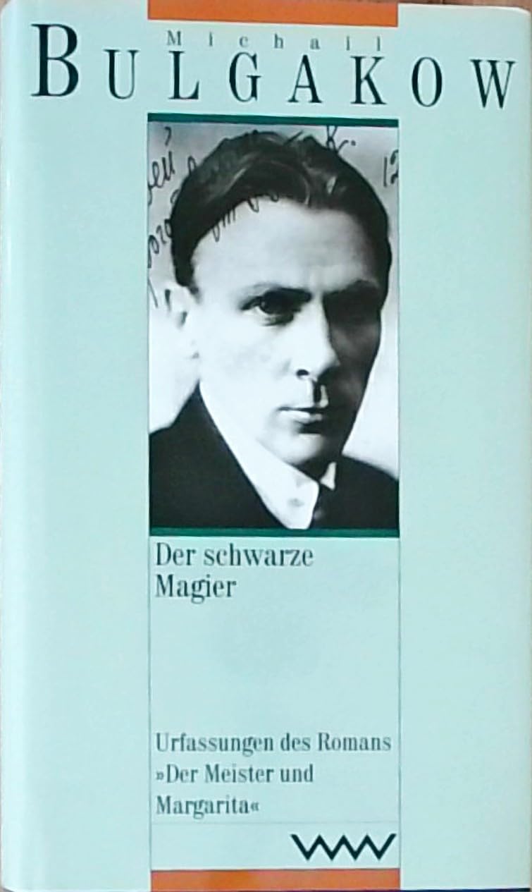 Gesammelte Werke, 13 Bde. in 15 Tl.-Bdn., Bd.4, Der schwarze Magier. Urfassungen des Romans »Der Meister und Margarita« Books
