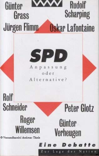SPD, Anpassung oder Alternative?: Eine Debatte. Moderation: Manfred Bissinger u. Hans-Ulrich Jörges Politics & History