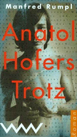 Anatol Hofers Trotz: Roman Fiction