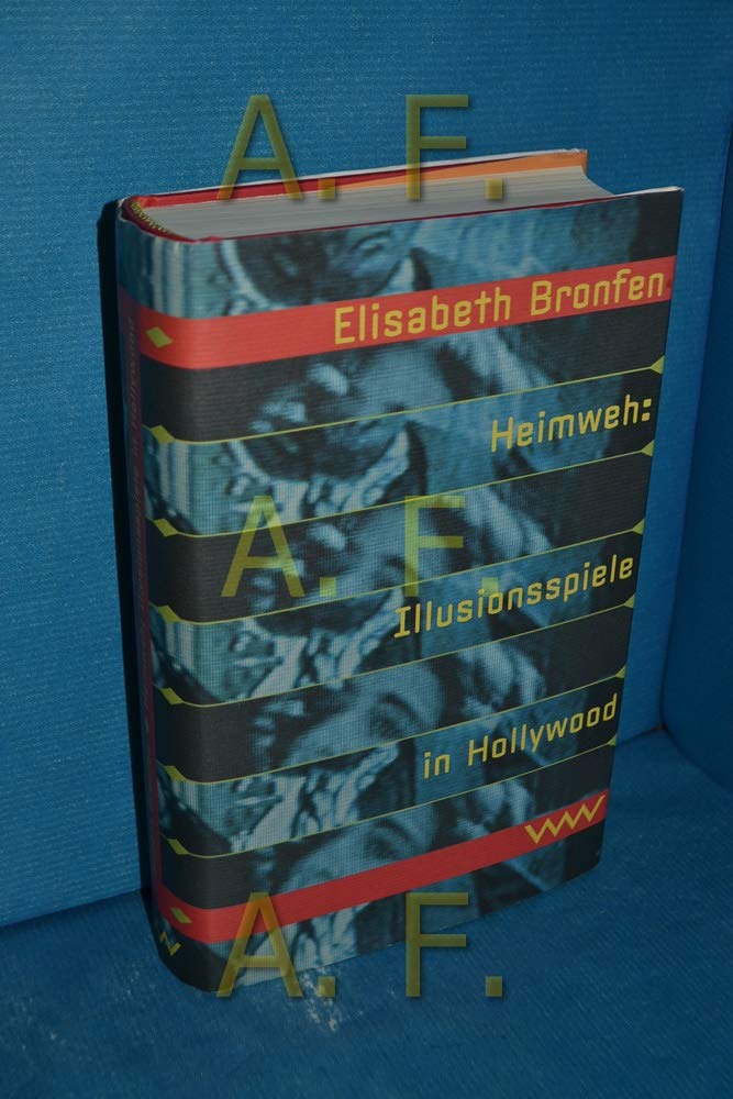 Heimweh: Illusionsspiele in Hollywood Film, Art & Culture