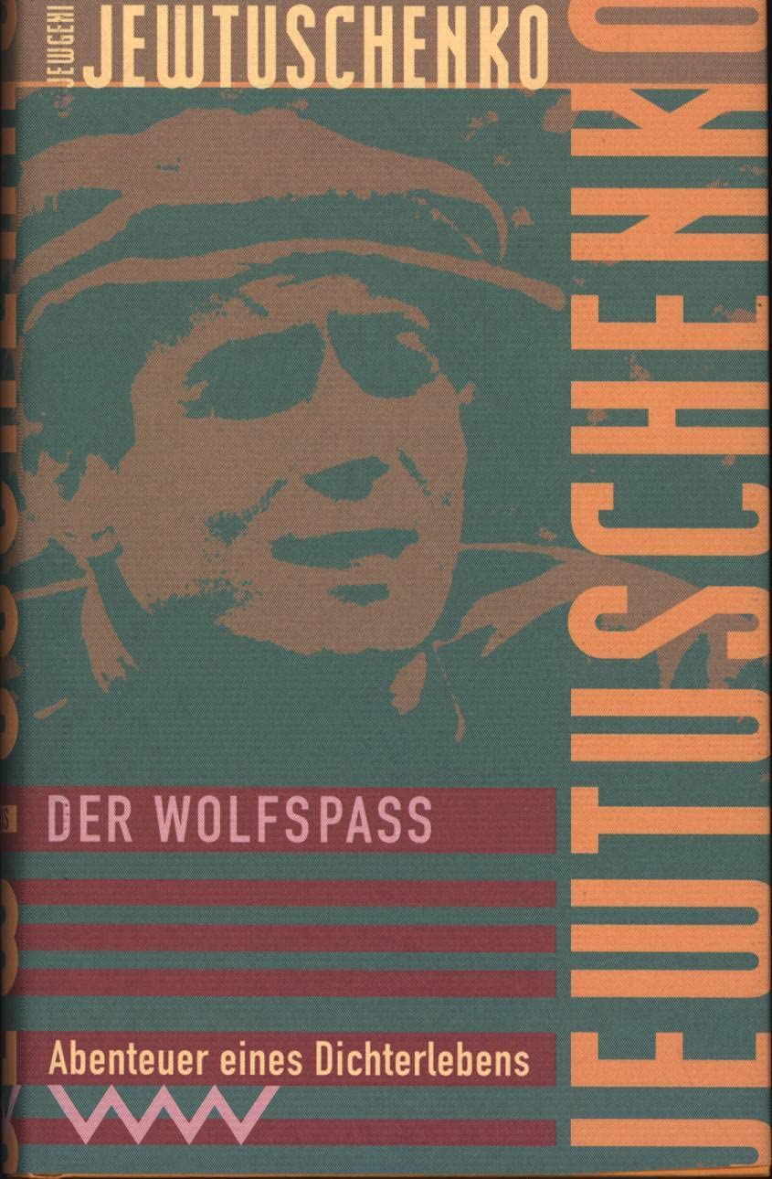Der Wolfspass. Abenteuer eines Dichterlebens Memories