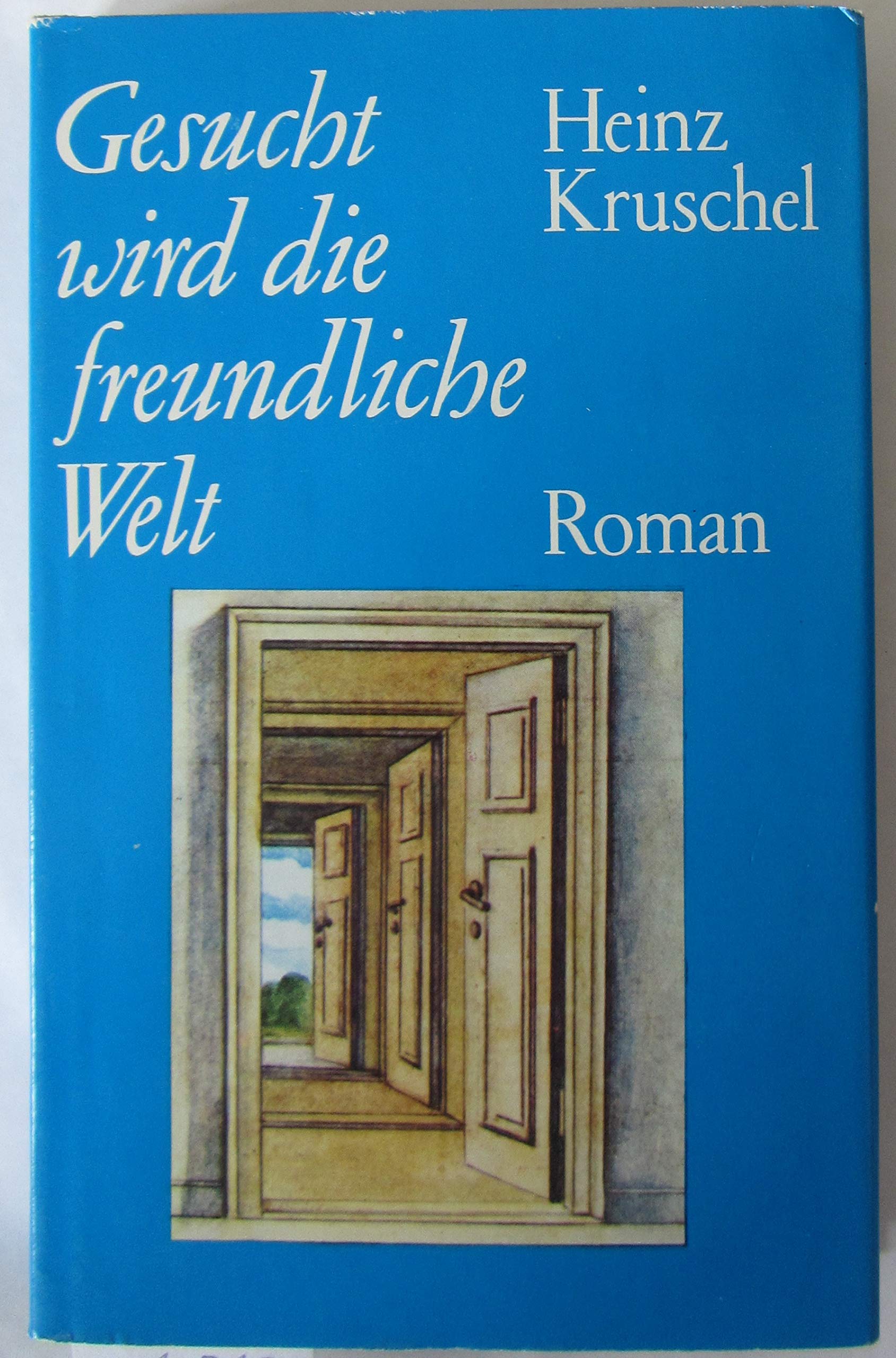 Gesucht wird die freundliche Welt. Roman Books