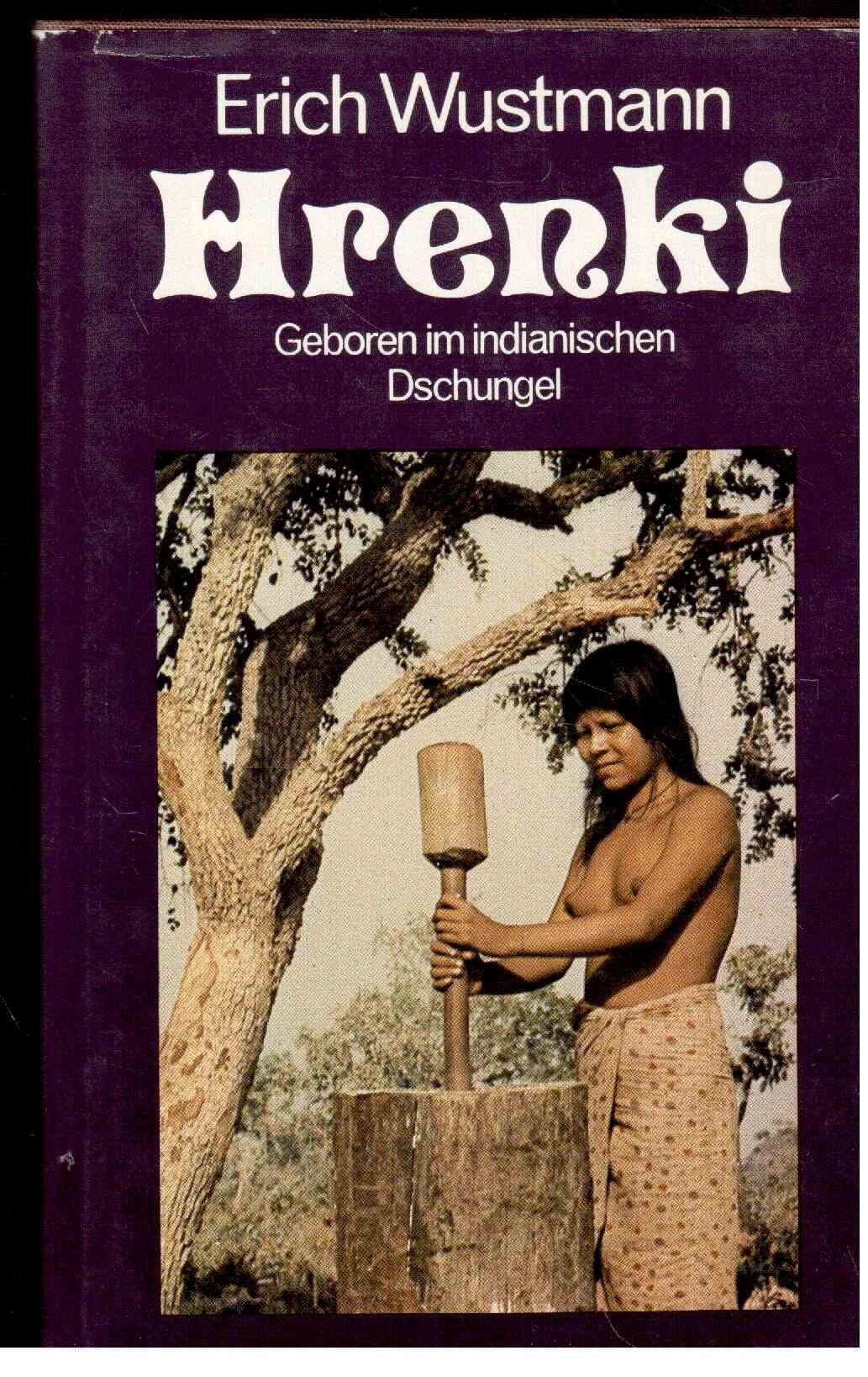 Hrenki Geboren im indianischen Dschungel Books