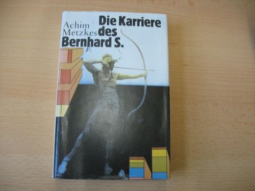 Die Karriere des Bernhard S.. Roman Books