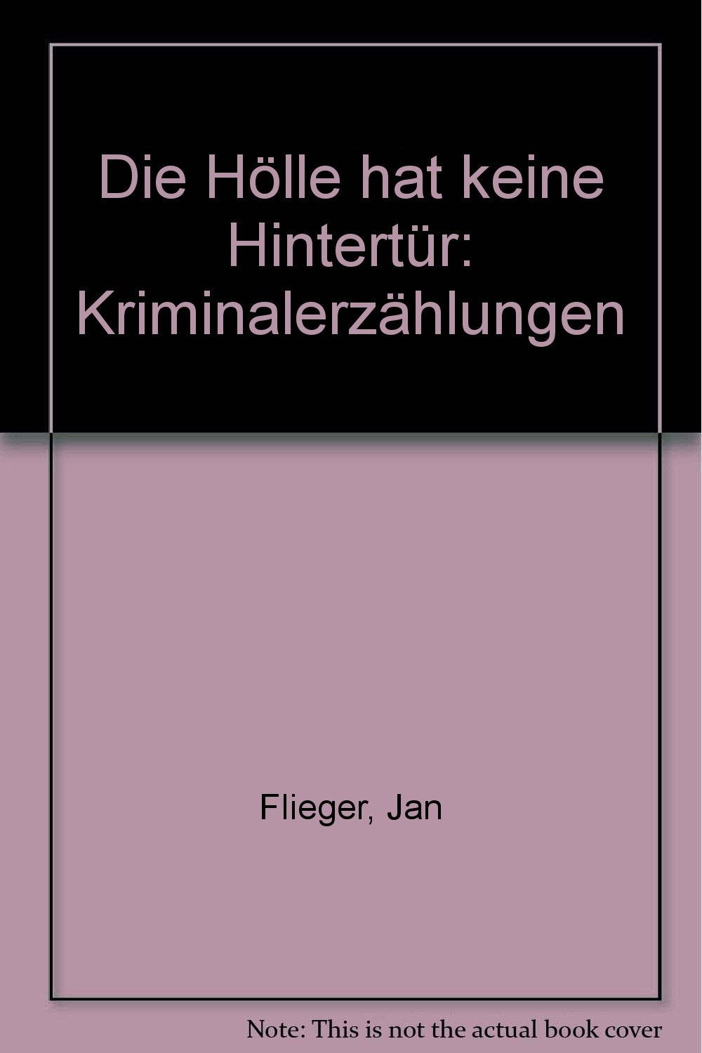Die Hölle hat keine Hintertür. Kriminalerzählungen. Books